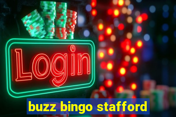 buzz bingo stafford