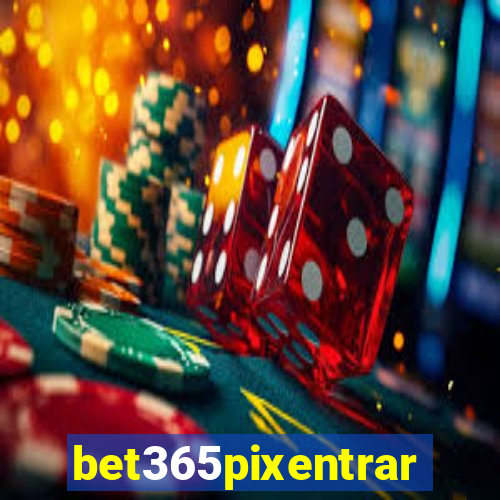 bet365pixentrar