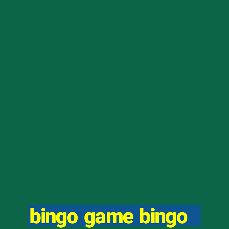 bingo game bingo