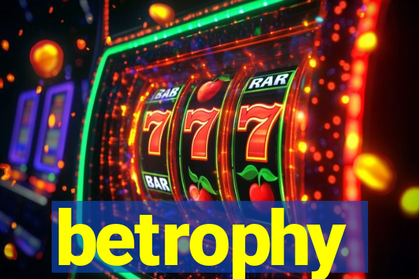 betrophy