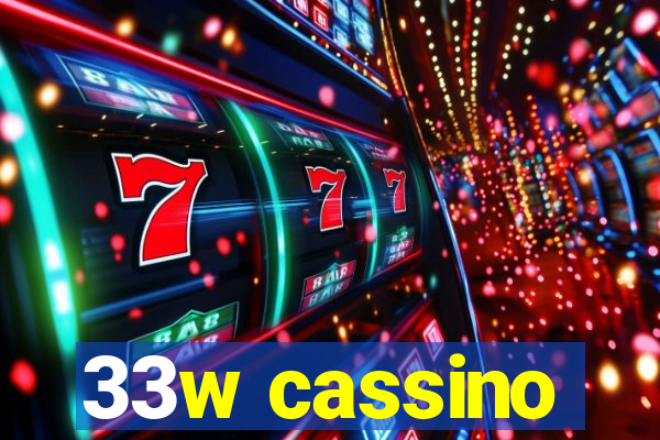 33w cassino