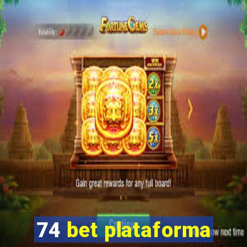 74 bet plataforma