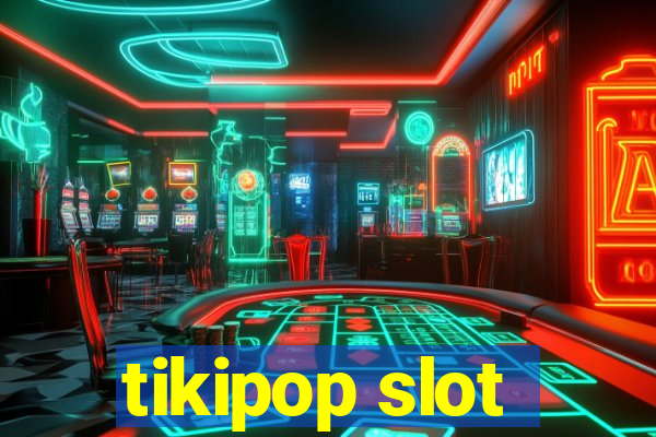 tikipop slot