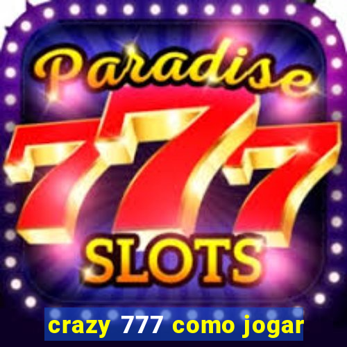 crazy 777 como jogar