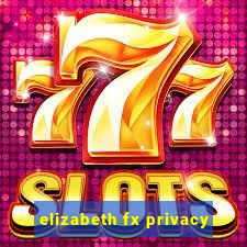 elizabeth fx privacy