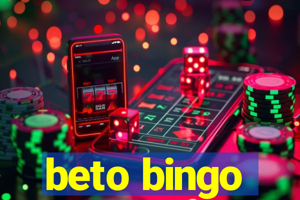 beto bingo