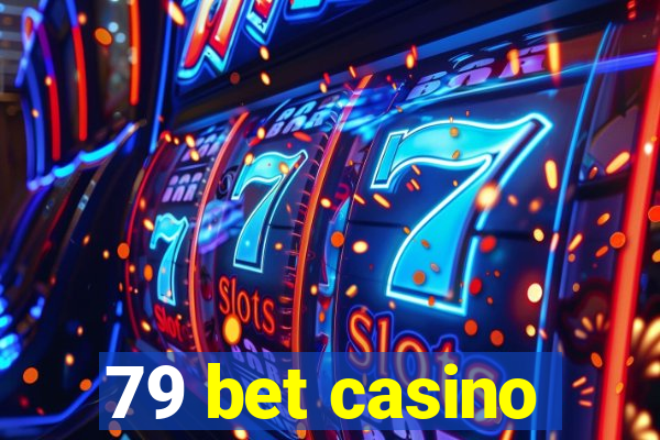 79 bet casino