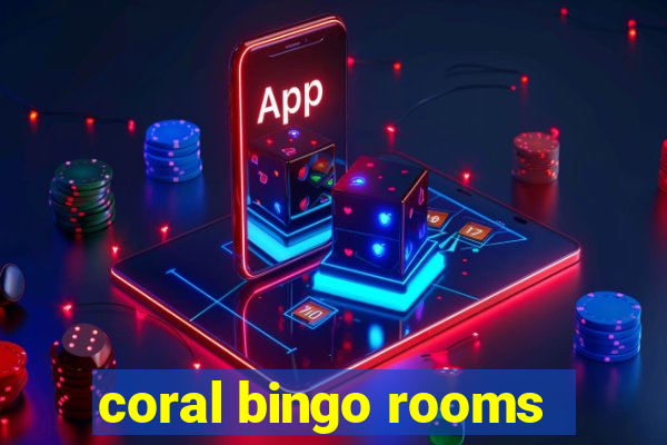 coral bingo rooms