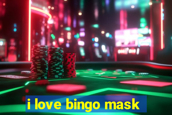 i love bingo mask