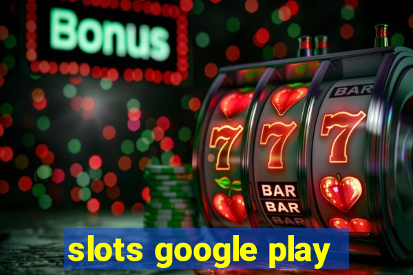 slots google play