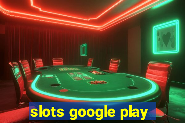 slots google play