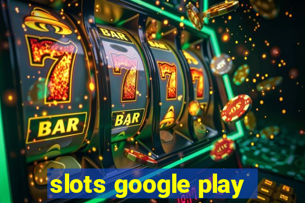 slots google play