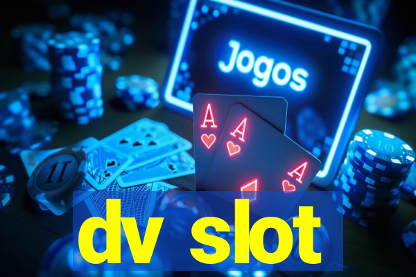 dv slot