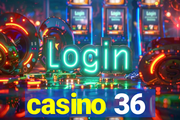 casino 36