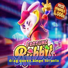 drag queen bingo toronto