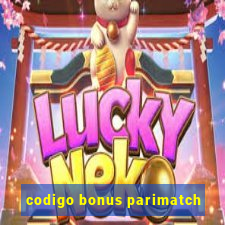 codigo bonus parimatch