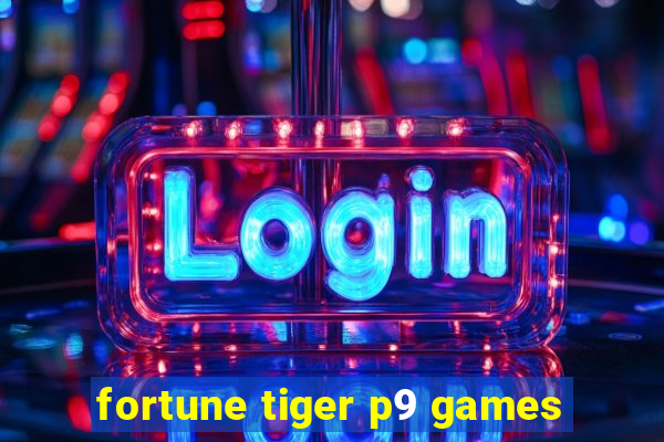 fortune tiger p9 games