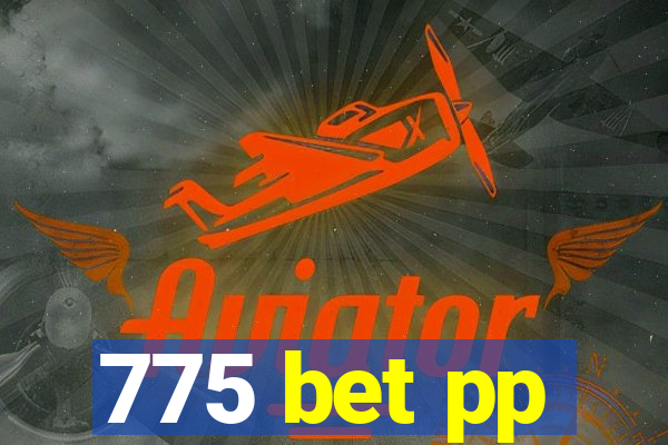 775 bet pp