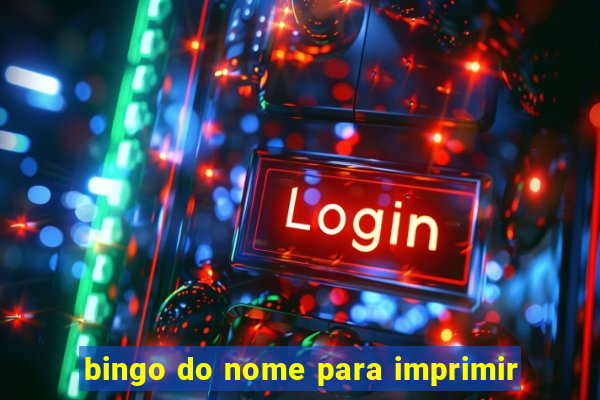 bingo do nome para imprimir