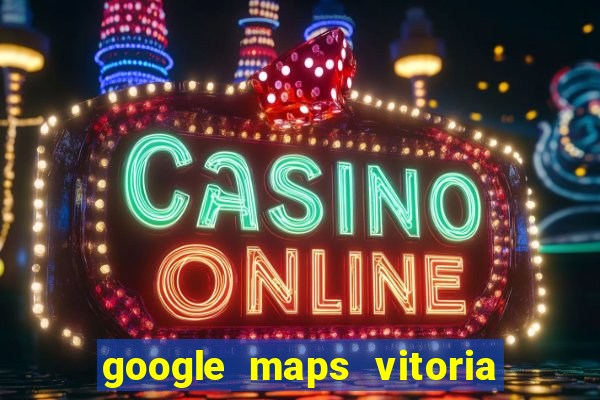 google maps vitoria da conquista