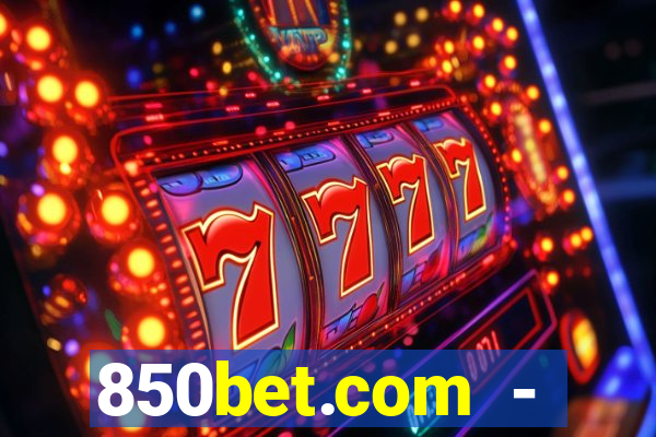 850bet.com - caça-níqueis online cassino