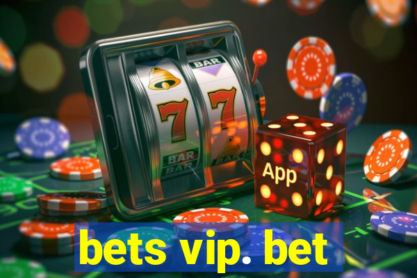 bets vip. bet