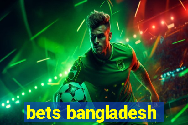 bets bangladesh