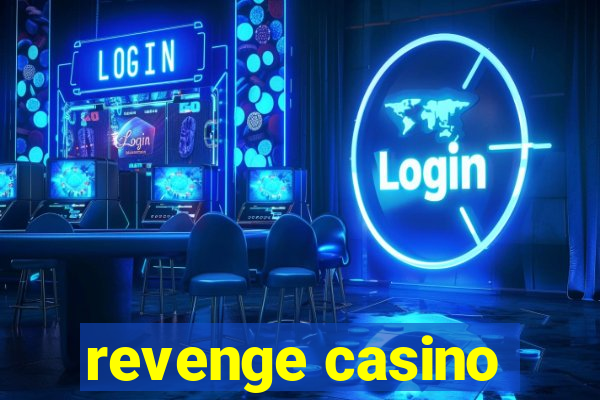 revenge casino