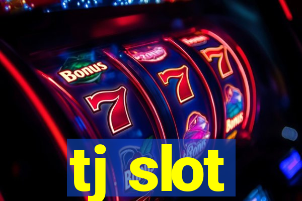 tj slot