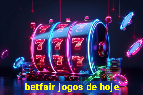 betfair jogos de hoje