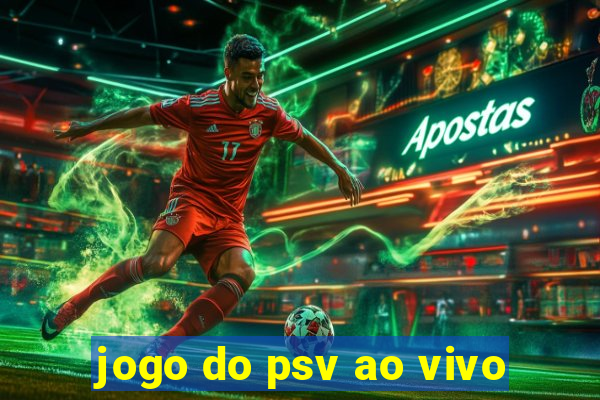 jogo do psv ao vivo