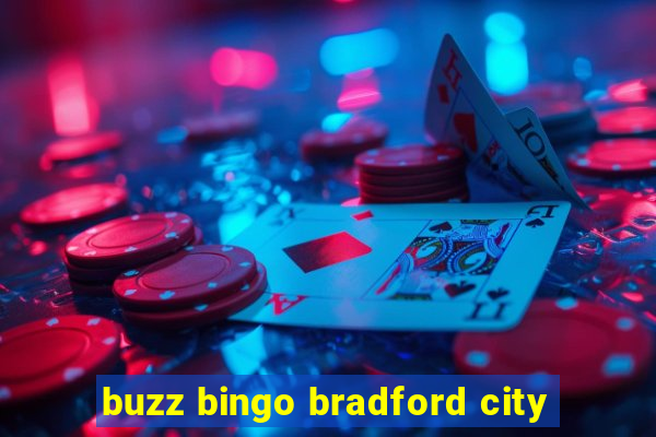 buzz bingo bradford city