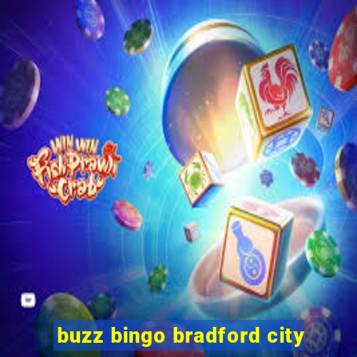 buzz bingo bradford city