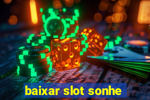 baixar slot sonhe