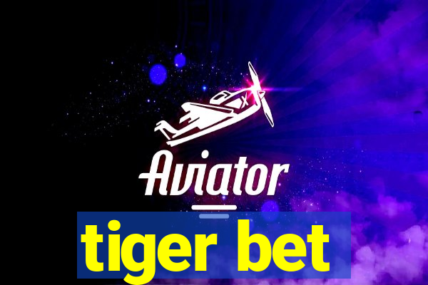 tiger bet