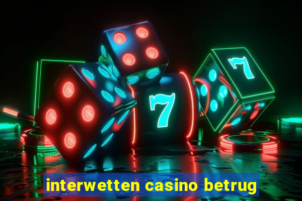 interwetten casino betrug