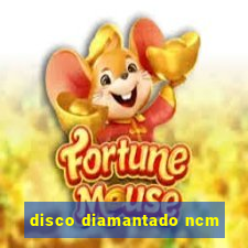 disco diamantado ncm