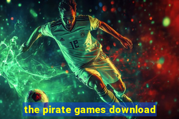 the pirate games download