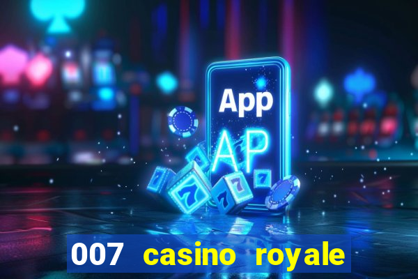 007 casino royale poker scene dublado