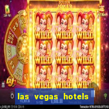 las vegas hotels and casino