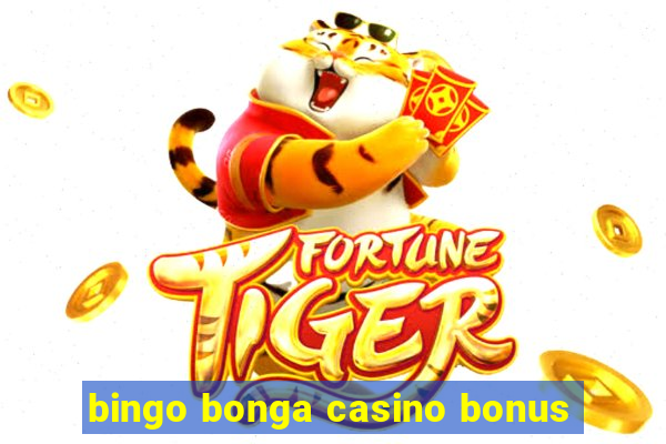 bingo bonga casino bonus