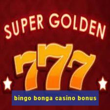 bingo bonga casino bonus