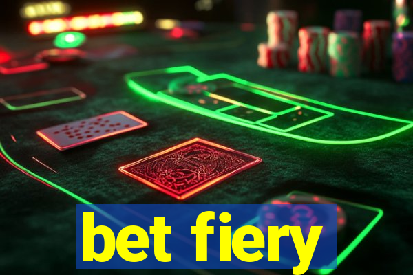 bet fiery