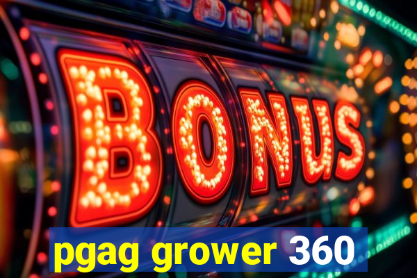 pgag grower 360