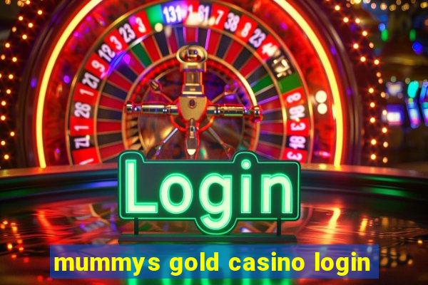 mummys gold casino login