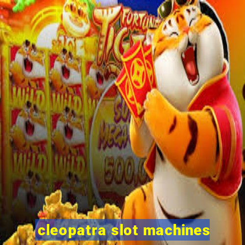 cleopatra slot machines