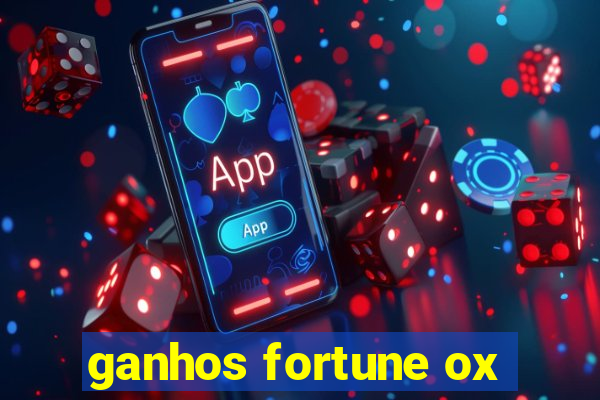 ganhos fortune ox