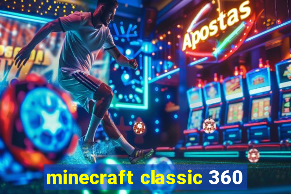 minecraft classic 360