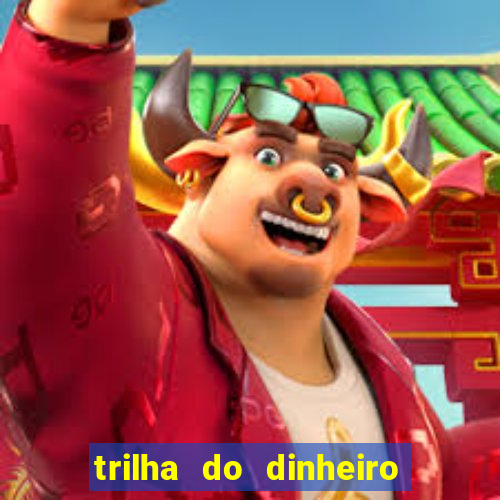 trilha do dinheiro gemeos investem