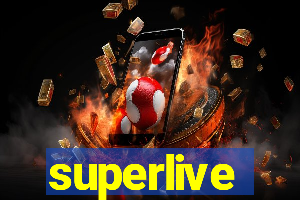 superlive